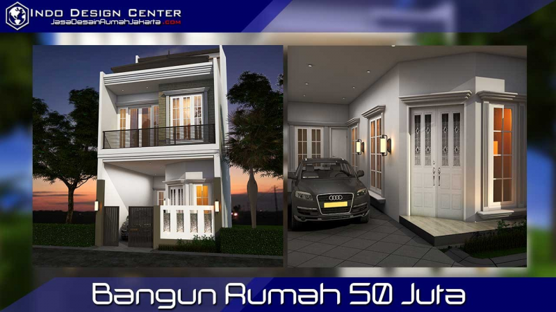 Desain Rumah Dengan Biaya 50 Juta Model Kekinian