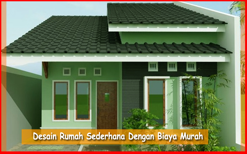 Desain Rumah Sederhana Dengan Biaya Murah Gambar