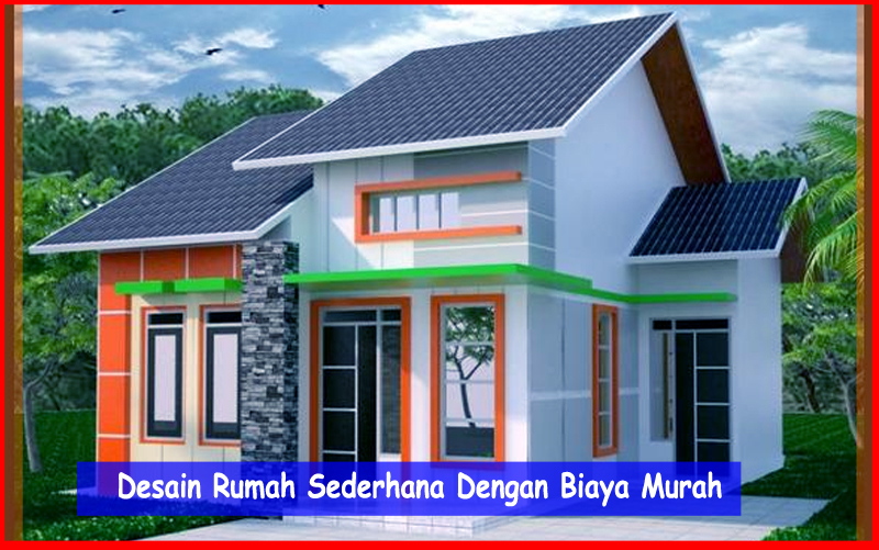 Desain Rumah Sederhana Dengan Biaya Murah Terupdate